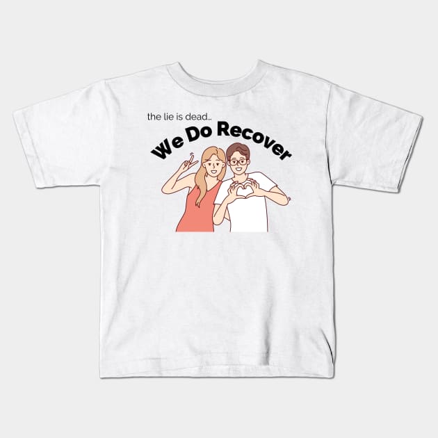 We do recovery Kids T-Shirt by Gifts of Recovery